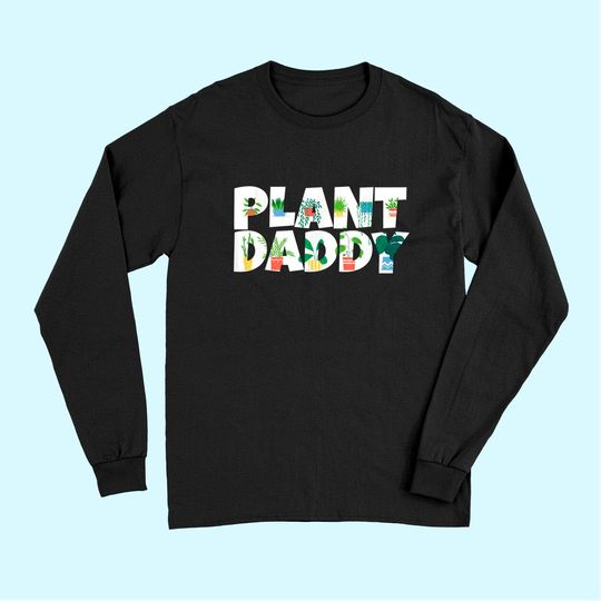 Plant Daddy Succulents Dad Gifts for Landscapers Gardening Long Sleeves