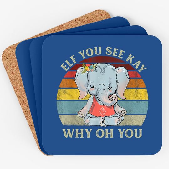 Eff You See Kay Why Oh You Funny Vintage Elephant Coaster