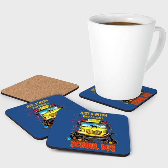 Halloween School Bus Driver Just A Witch Drives Bus Funny Coaster