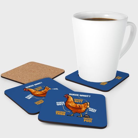Guess What Chicken Butt Coaster