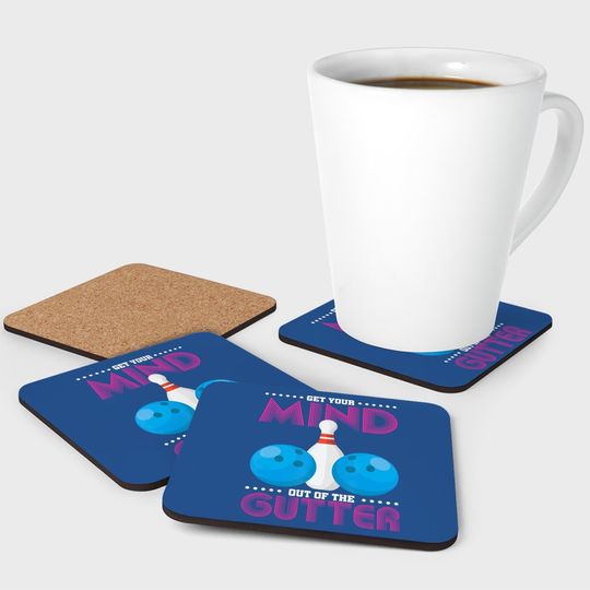 Get Your Mind Out Of The Gutter Bowling Coaster
