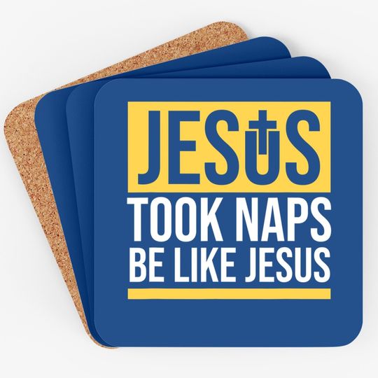 Jesus Took Naps Be Like Jesus Bible Verse Christian Coaster