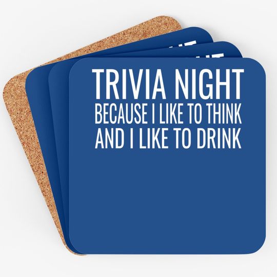 Trivia Night I Like To Think I Like To Drink Coaster