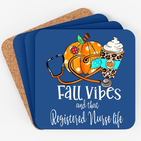 Fall Vibe And That Registered Nurse Life Autumn Thanksgiving Coaster