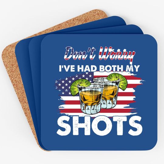 Don't Worry I've Had Both My Shots American Flag Coaster