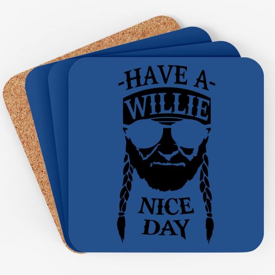 Have A Willie Nice Day Coaster