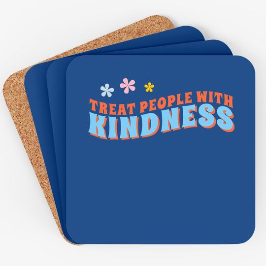 Treat People With Kindness Coaster