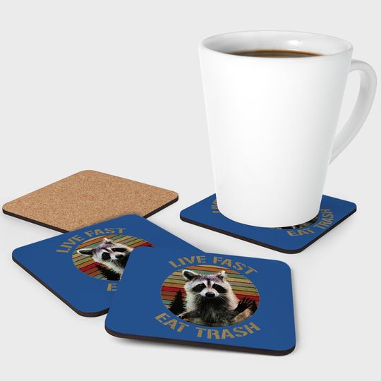 Live Fast Eat Trash Racoon Coaster