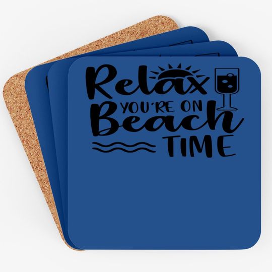 Relax You're On Beach Time Coaster