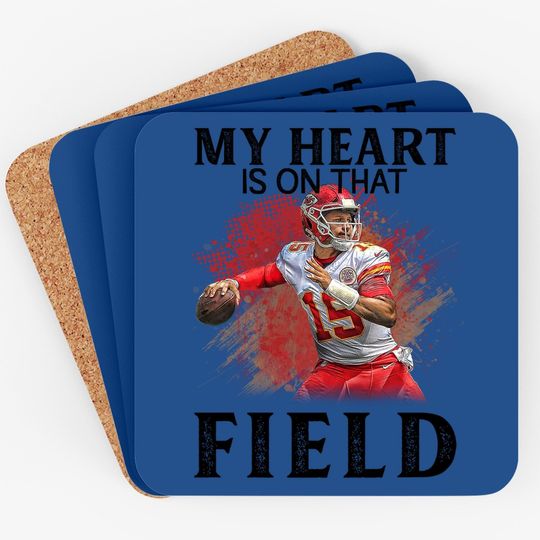 Patrick Mahomes Art My Heart Is On That Field Coaster