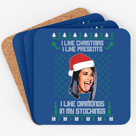 Cardi B I Like Christmas I Like Presents I Like Diamonds In My Stocking Coaster