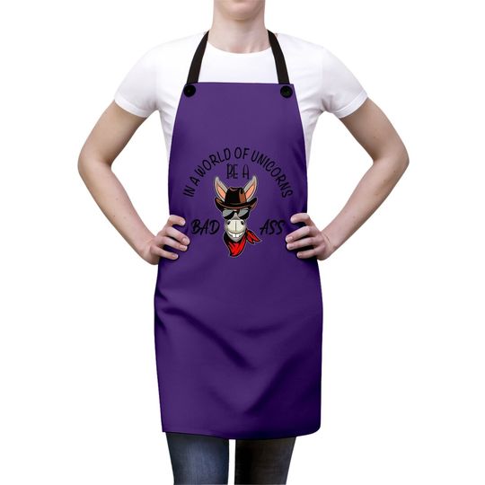 Unicorn Apron For Adults, Be A Bad Ass In A World Full Of Unicorns, Gift For Donkey Lovers, Classic Apron