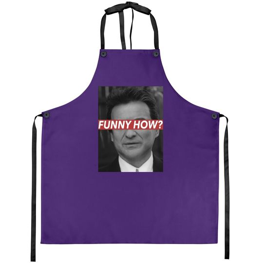 Goodfellas Joe Pesci Funny How  apron