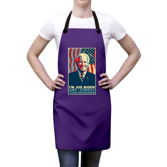 Funny Meme - I Am Joe Biden And I Forgot This Message Gift Apron