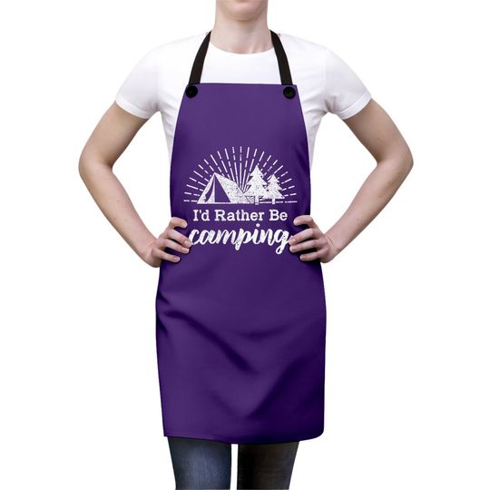 Id Rather Be Camping Apron Funny Outdoor Adventure Hiking Apron For Guys