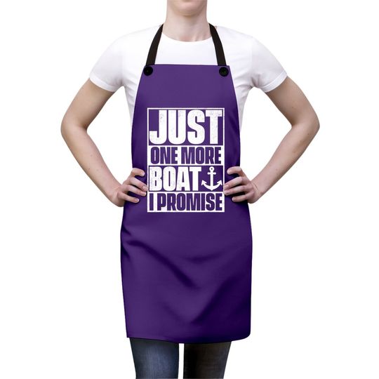 Just One More Boat I Promise Apron Apron