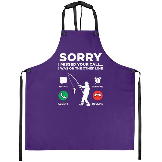 Sorry Missed Call Other Line Fishing Fisherman Angler Gift Apron
