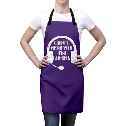 Funny Gamer Gift Headset Can't Hear You I'm Gaming Apron