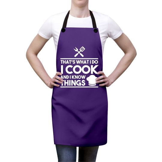 Cook Lover That's What I Do I Cook And I Know Things Apron