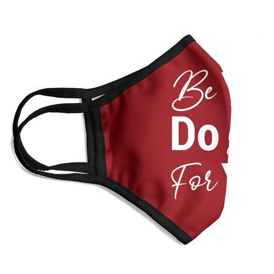Be You Do You For You Motivational Inspirational Face Mask
