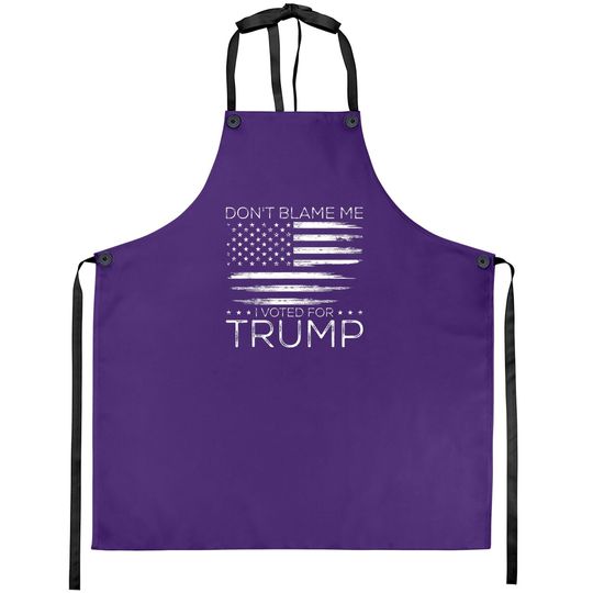 Discover Don't Blame Me I Voted For Trump Distressed American Flag Apron