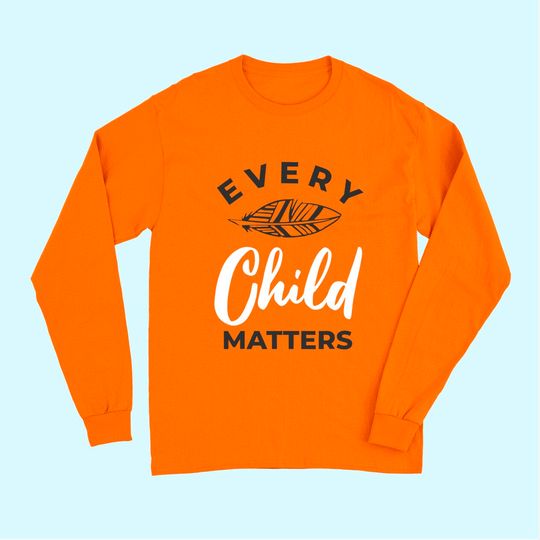 Every Child Matters Long Sleeves
