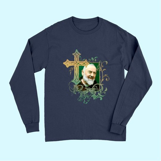 Discover St Padre Pio Prayer Cross Catholics Holy Saints Long Sleeves