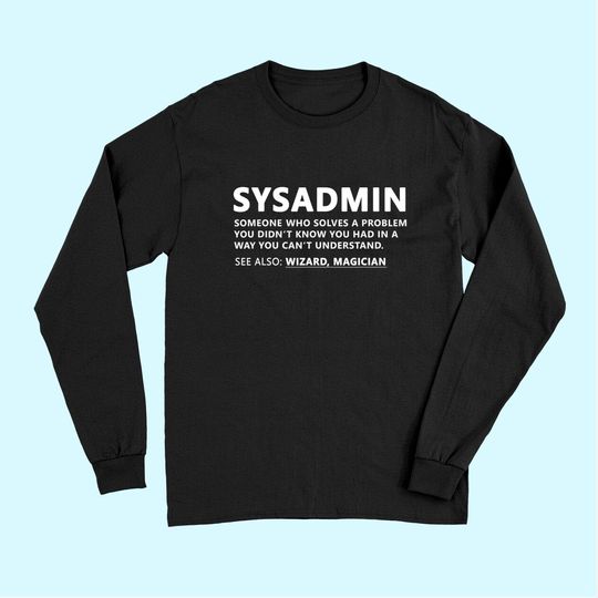 Discover Funny Sysadmin Admin Meaning Sysadmin Noun Long Sleeves