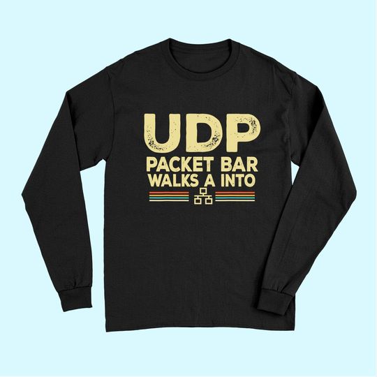 Discover UDP Packet Bar Walks A InTo Funny System Administrator Long Sleeves