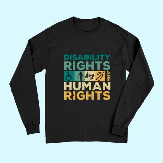 Cool Disability Rights Are Human Rights Support Caregivers Long Sleeves