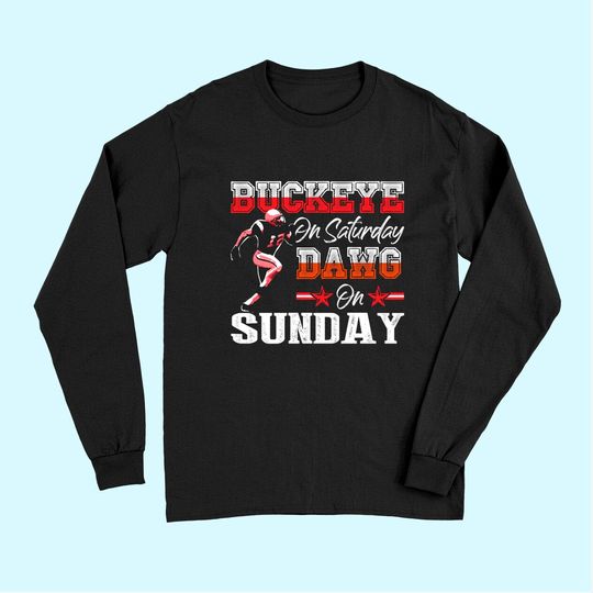 Discover Buckeye on Saturday Dawg on Sunday Gifts and Apparel Long Sleeves
