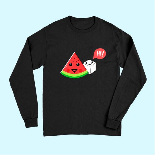 Discover Watermelon Sugar Hi Funny Saying Hi Summer Long Sleeves