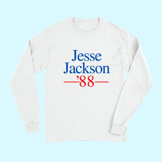 Discover Jesse Jackson 88 Presidential Campaign Long Sleeves