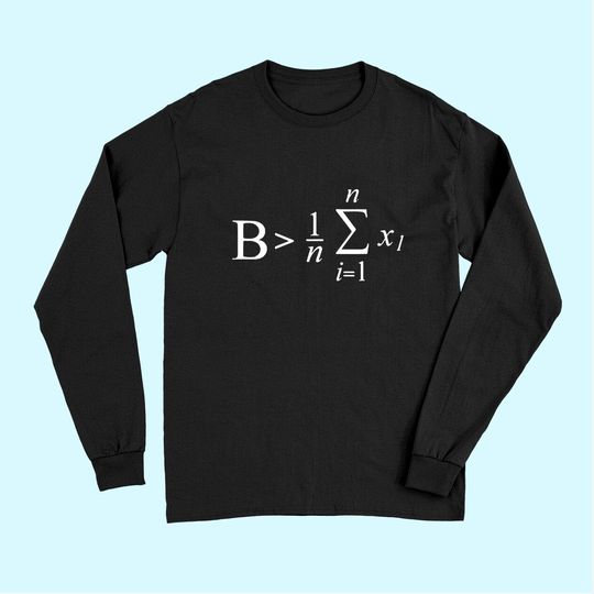 Be Greater than Average Mathematic Formula Long Sleeves