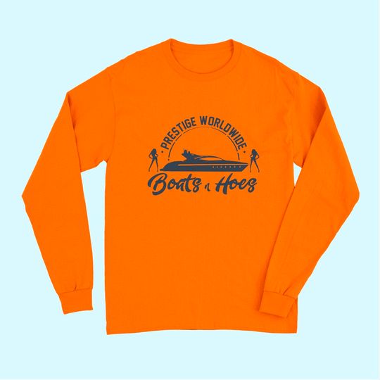 Prestige Worldwide Boats and Hoes For Awesome Long Sleeves Long Sleeves