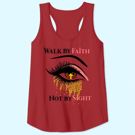 Walk By Faith Not By Sight Christian Religious Spiritual Tank Top