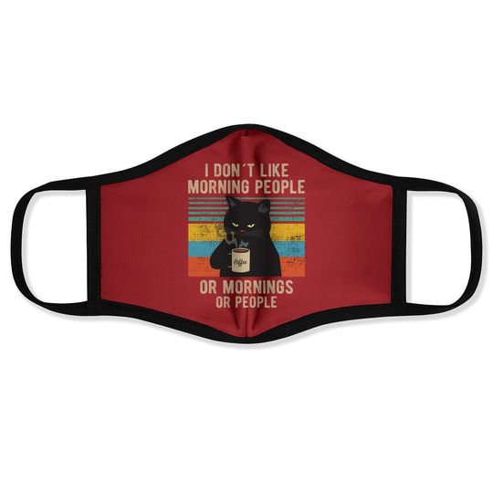 I Hate Morning People And Mornings And People Coffee Cat Face Mask