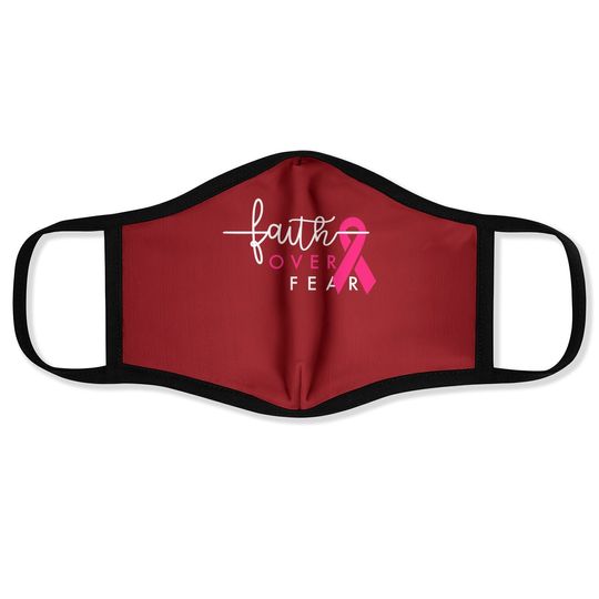 Breast Cancer Survivor Faith Over Fear Gift For Face Mask