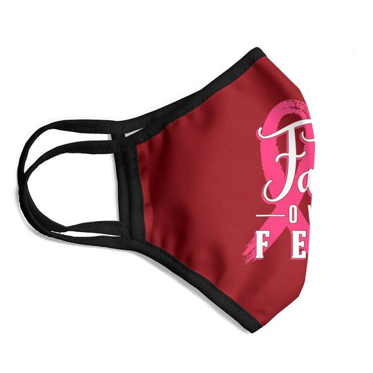 Faith Over Fear Breast Cancer Support Awareness Pink Ribbon Face Mask