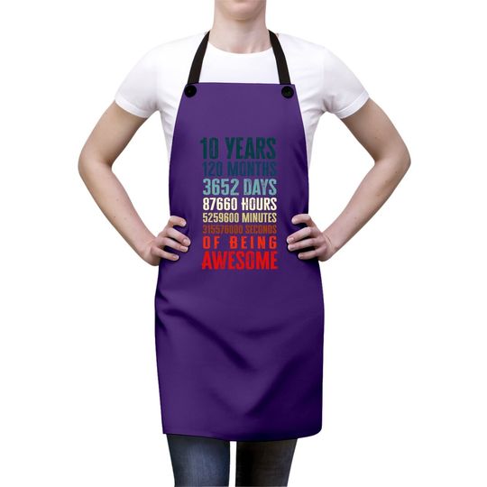 10 Years 120 Months Of Being Awesome 10th Birthday  apron