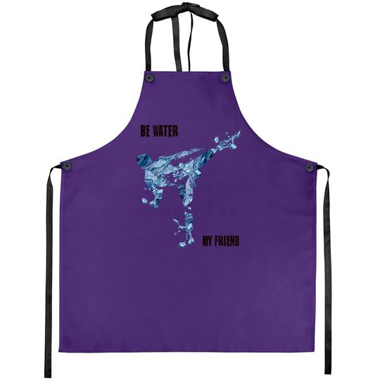 Bruce Lee Quote Be Water My Friend Apron