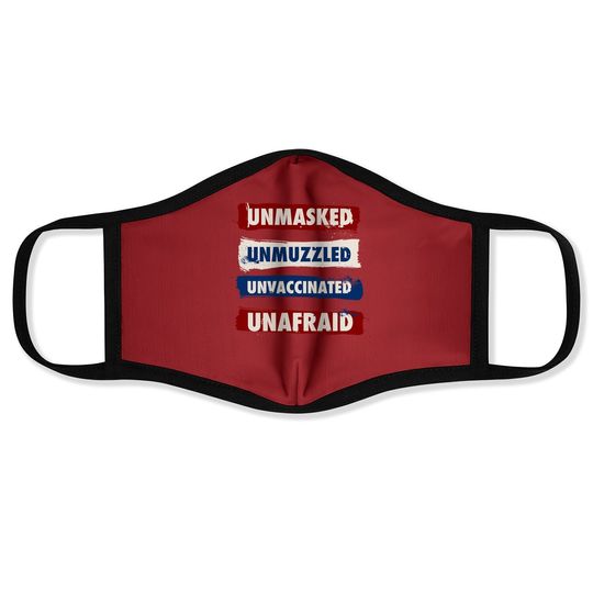 Unmasked Unmuzzled Unvaccinated Unafraid Antimask Design Face Mask