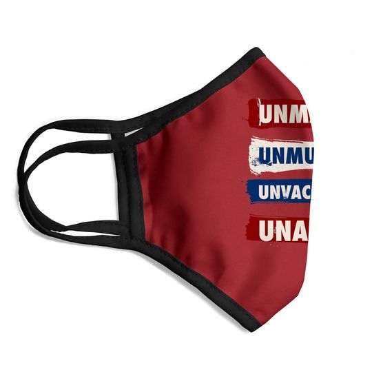 Unmasked Unmuzzled Unvaccinated Unafraid Antimask Design Face Mask