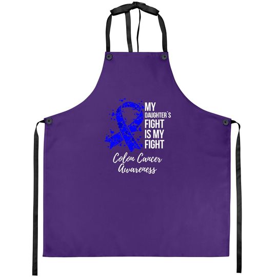 My Daughter Fight Is My Fight Colon Cancer Awareness Apron