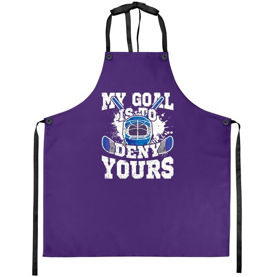 Ice Hockey Goalie My Goal Is To Deny Yours Apron