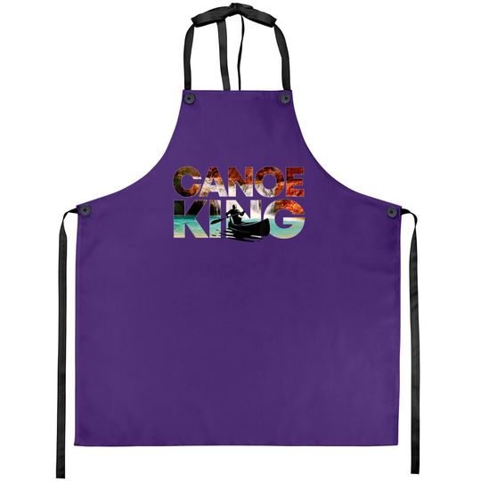 Canoe King Gift Kayak Whitewater River Trip Canoeists Apron