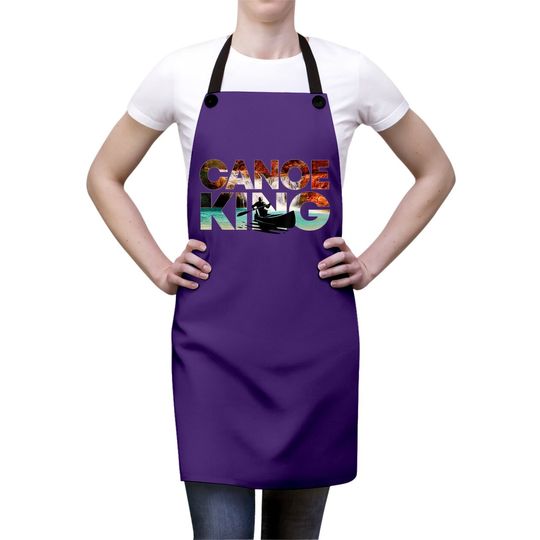 Canoe King Gift Kayak Whitewater River Trip Canoeists Apron