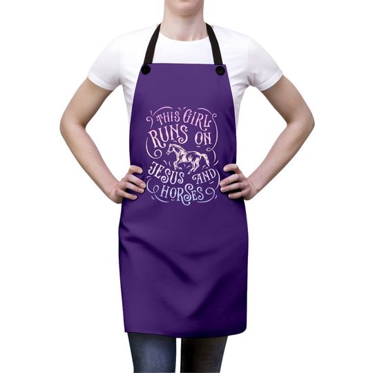 This Girl Runs On Jesus And Horses Horse Riding Equestrian Apron