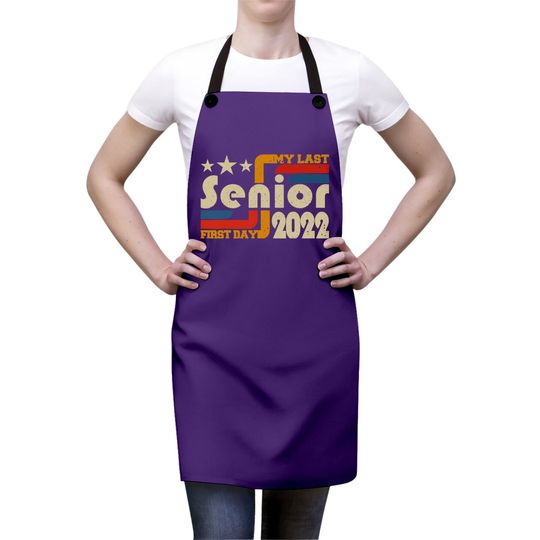 My Last First Day Senior, Back To School Class Of 2022 Apron