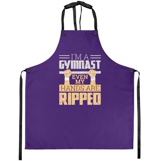 I'm A Gymnast Even My Hands Are Ripped Gymnastics Apron